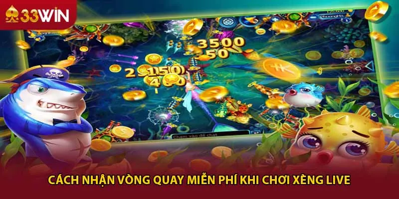 Cách nhận vòng quay miễn phí khi chơi xèng live